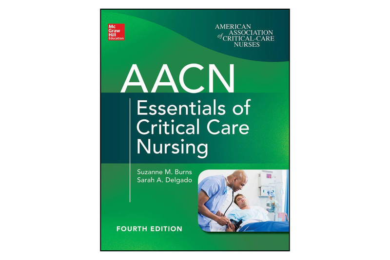 AACN Essentials of Critical Care Nursing (4th Edition)