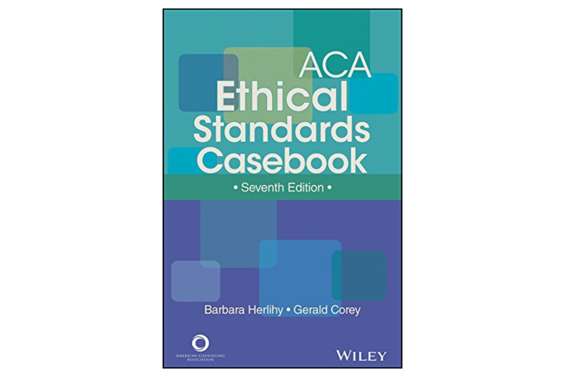 ACA Ethical Standards Casebook (7th Edition)