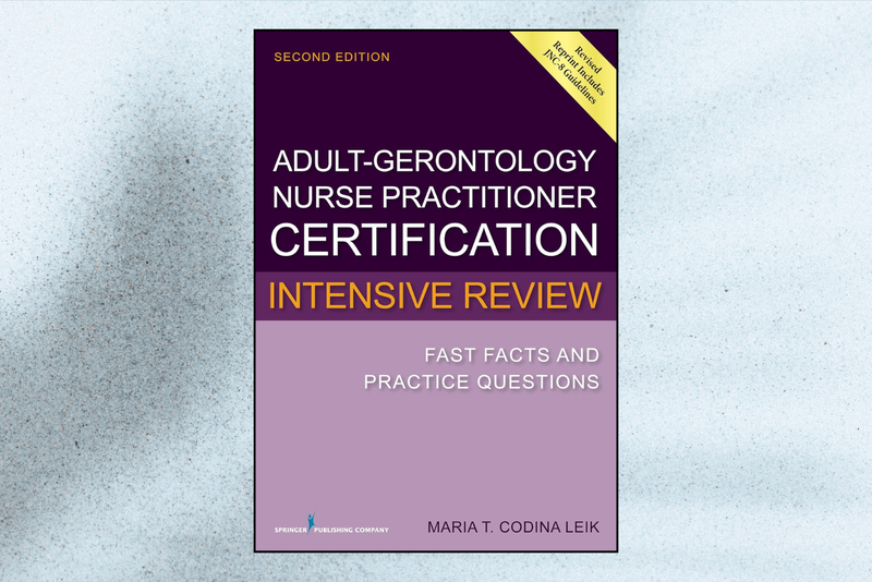 Adult-Gerontology Nurse Practitioner Certification Intensive Review: Fast Facts and Practice Questions (2nd Edition)
