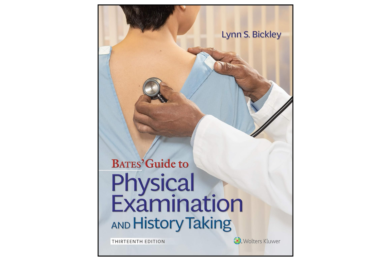 Bates’ Guide to Physical Examination and History Taking (13th Edition)