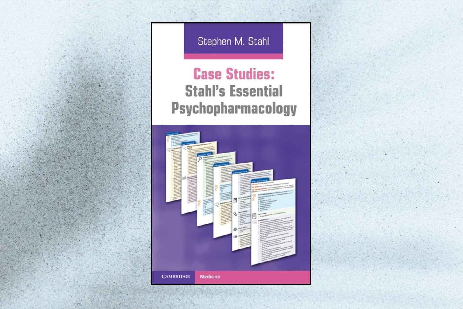 Case Studies: Stahl’s Essential Psychopharmacology (New Edition)