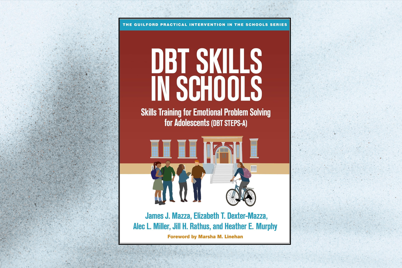 DBT Skills in Schools: Skills Training for Emotional Problem Solving for Adolescents (DBT STEPS-A) (The Guilford Practical Intervention in the Schools Series)