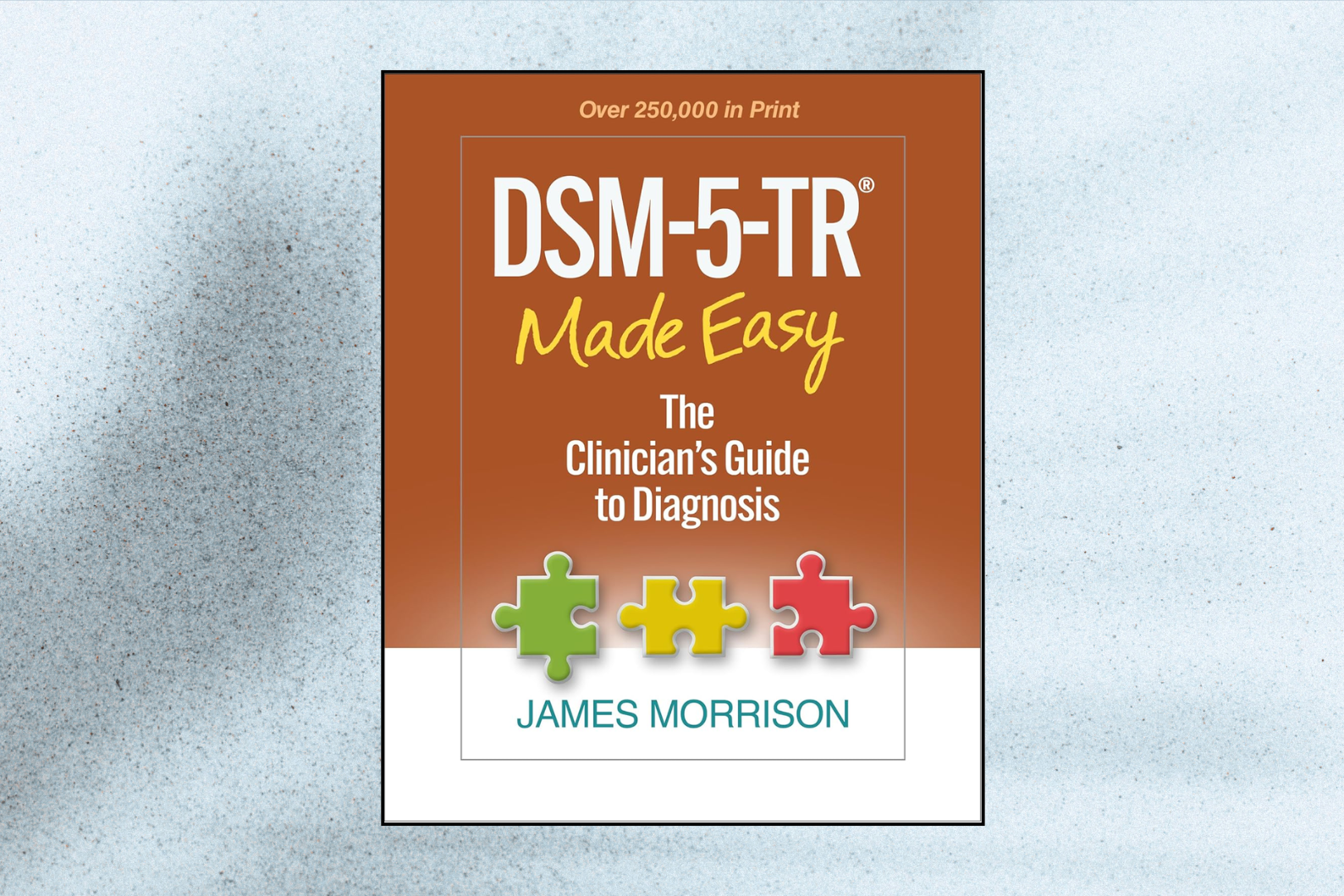 DSM-5-TR® Made Easy: The Clinician's Guide to Diagnosis (1st Edition)