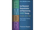 Eye Movement Desensitization and Reprocessing (EMDR) Therapy: Basic Principles, Protocols, and Procedures Third Edition