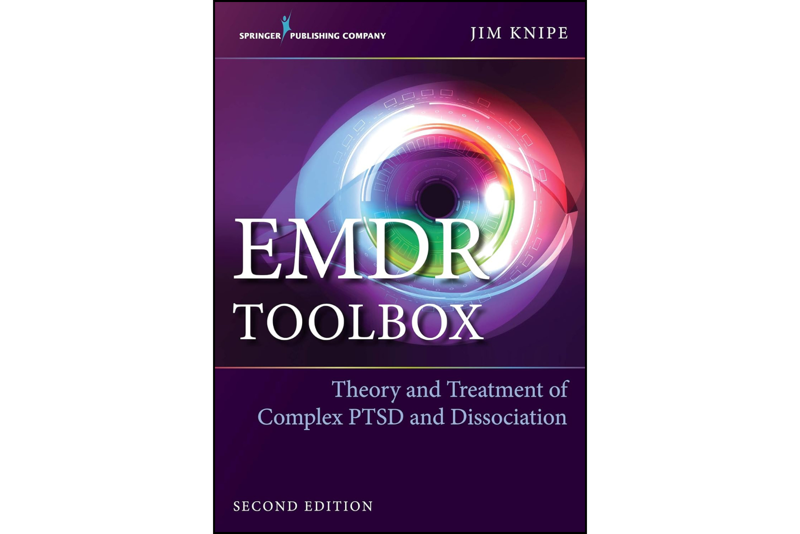 EMDR Toolbox, Second Edition: Theory and Treatment of Complex PTSD and Dissociation 2nd Edition