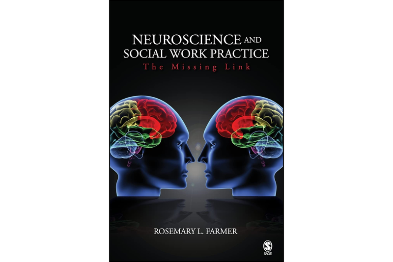 Neuroscience and Social Work Practice: The Missing Link 1st Edition