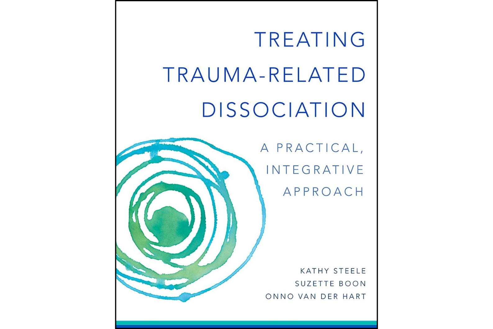 Treating Trauma-Related Dissociation: A Practical, Integrative Approach (Norton Series on Interpersonal Neurobiology)
