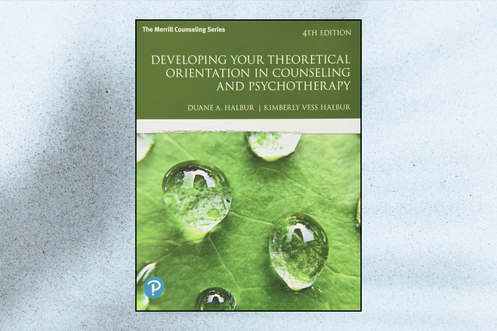 Developing Your Theoretical Orientation in Counseling and Psychotherapy (4th Edition)