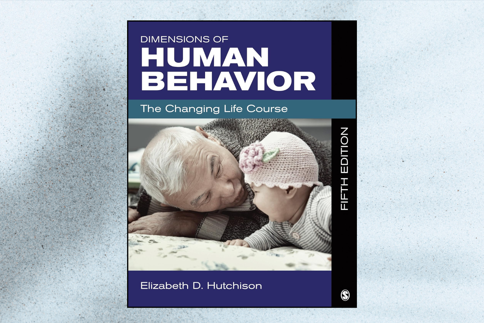 Dimensions of Human Behavior: The Changing Life Course (5th Edition)