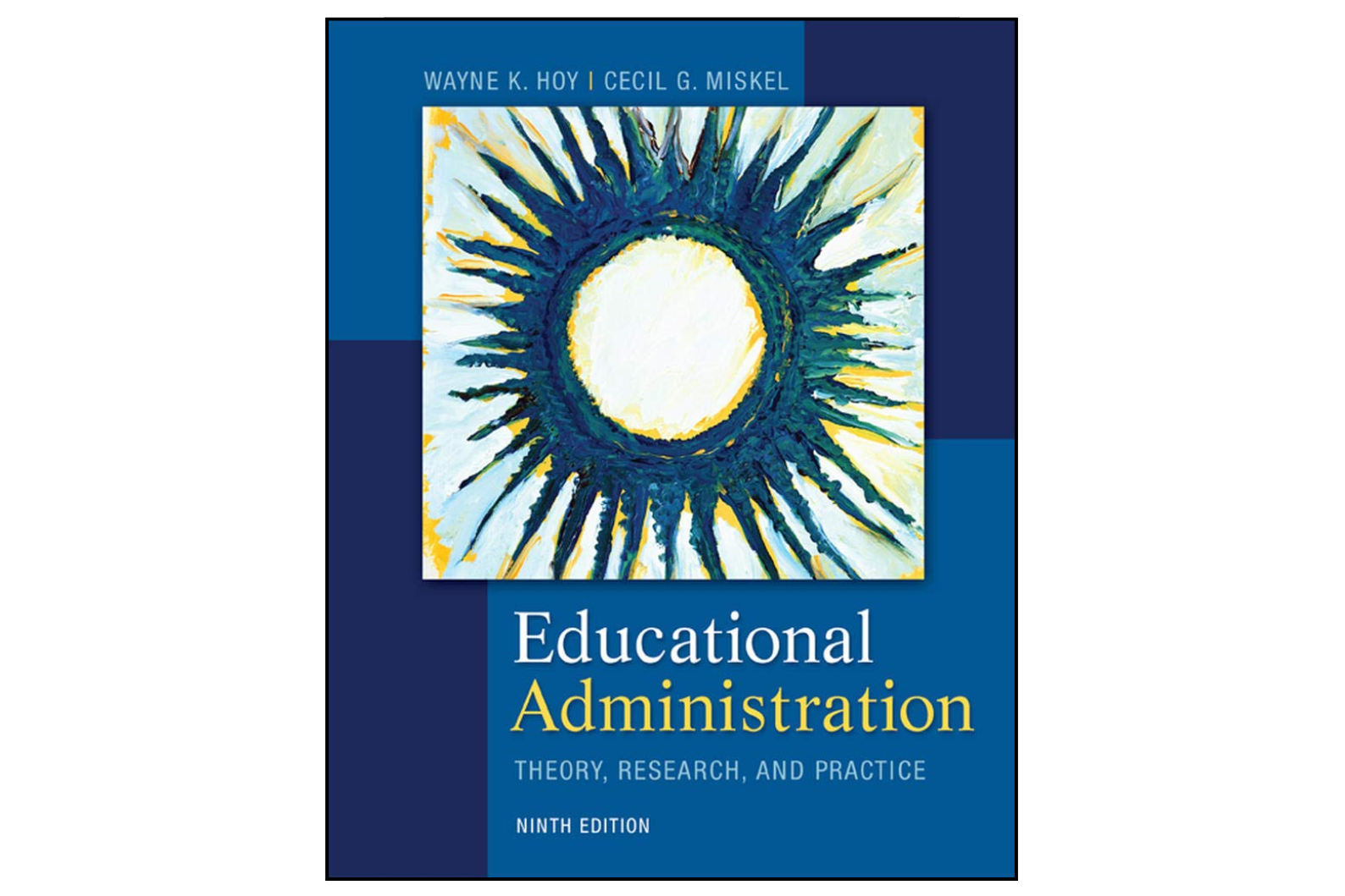 Educational Administration: Theory, Research, and Practice (9th Edition)