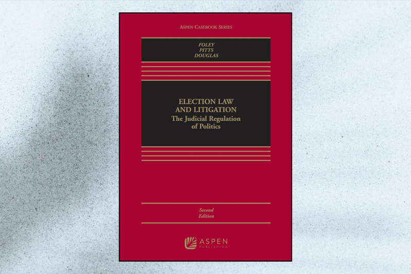 Election Law and Litigation: The Judicial Regulation of Politics (2nd Edition)