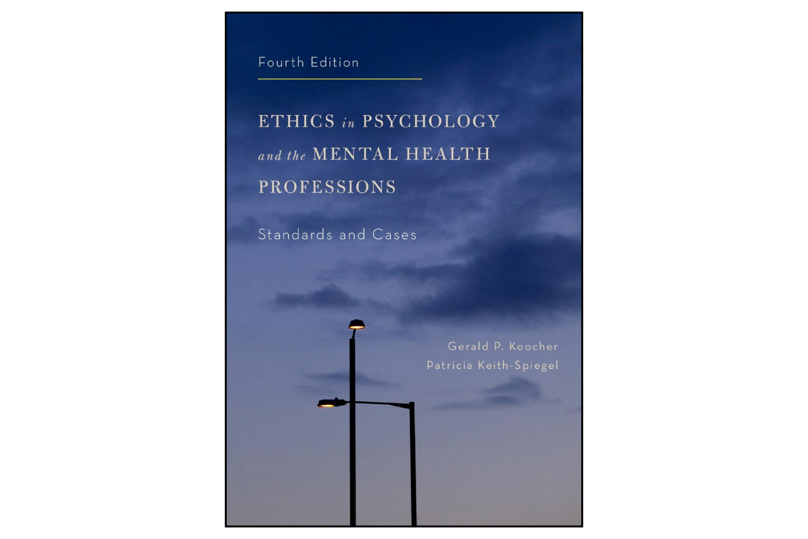 Ethics in Psychology and the Mental Health Professions: Standards and Cases (4th Edition)
