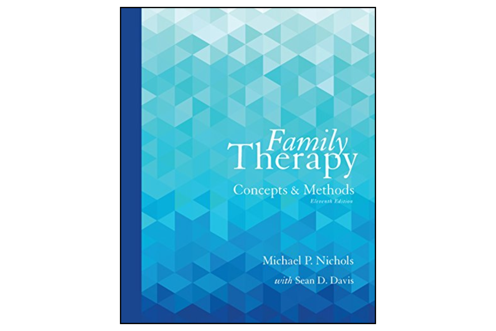 Family Therapy: Concepts and Methods (11th Edition)