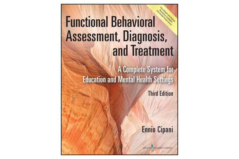 Functional Behavioral Assessment, Diagnosis, and Treatment: A Complete System for Education and Mental Health Settings Third Edition