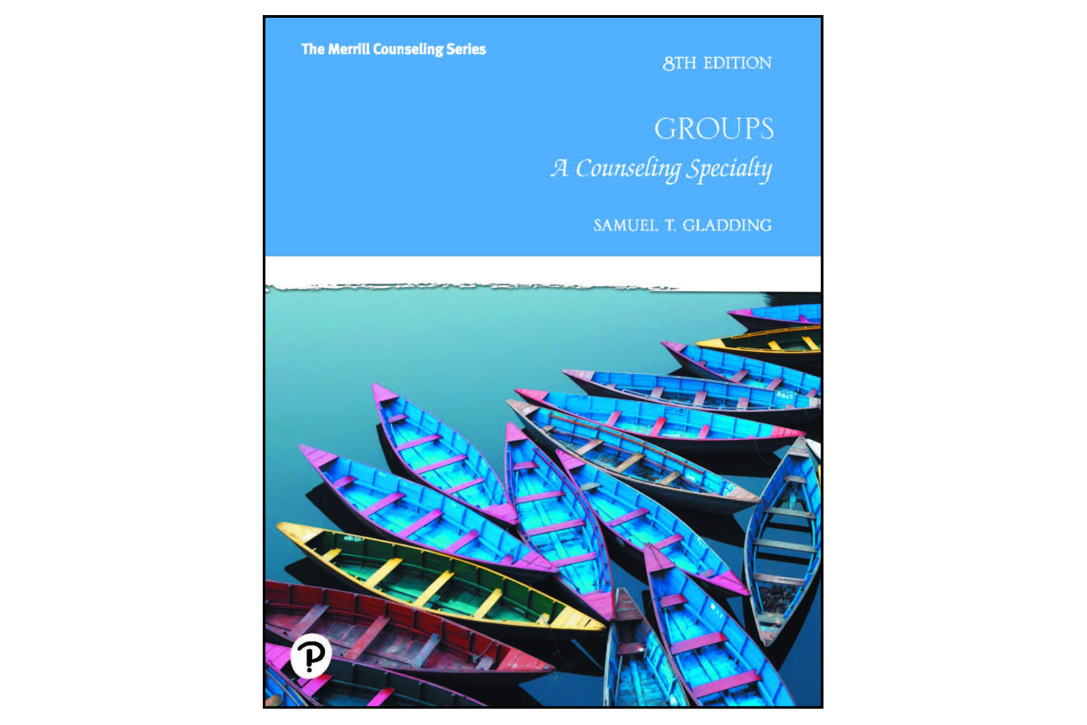 Groups: A Counseling Specialty (8th Edition)