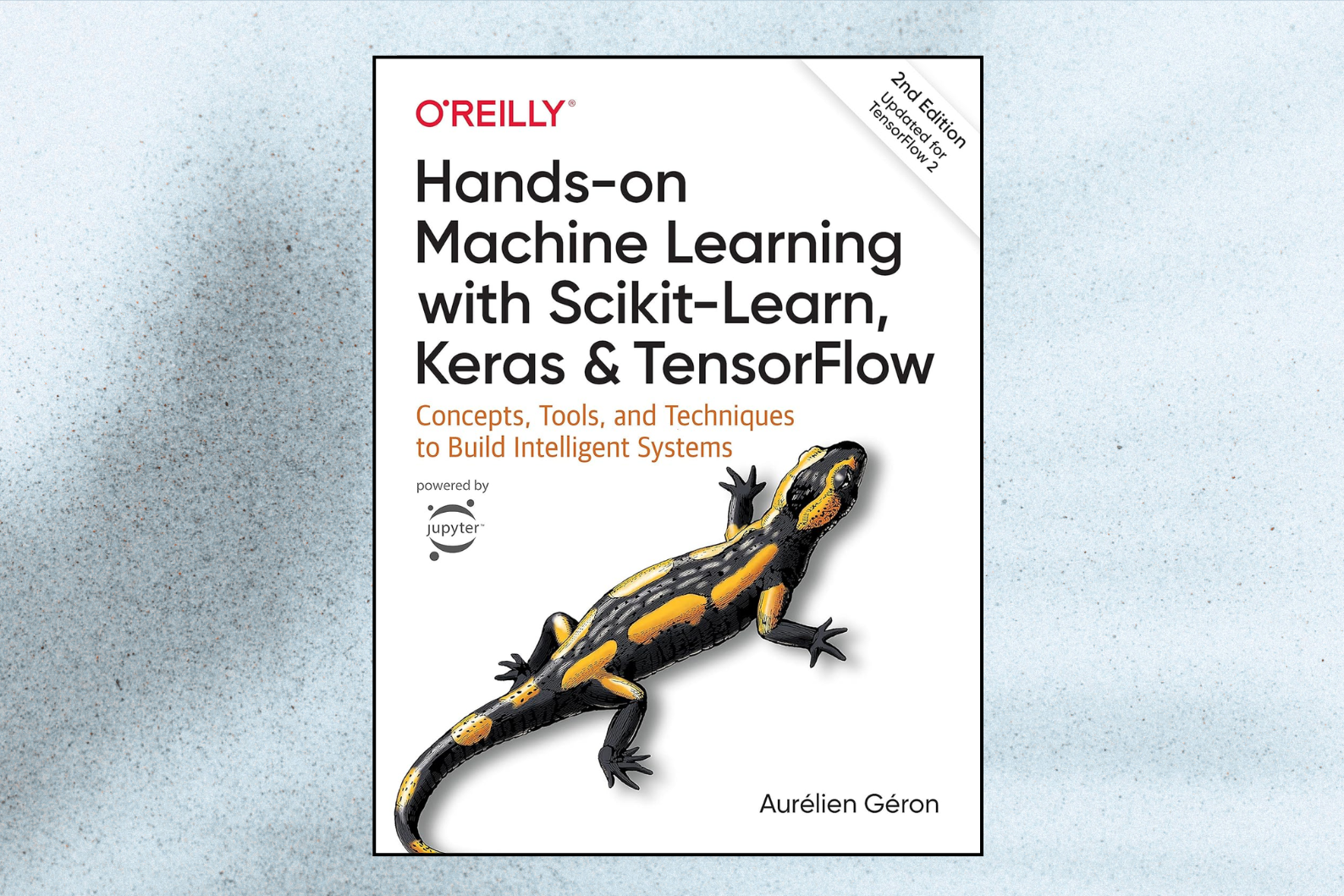 Hands-On Machine Learning with Scikit-Learn, Keras, and TensorFlow (2nd Edition)
