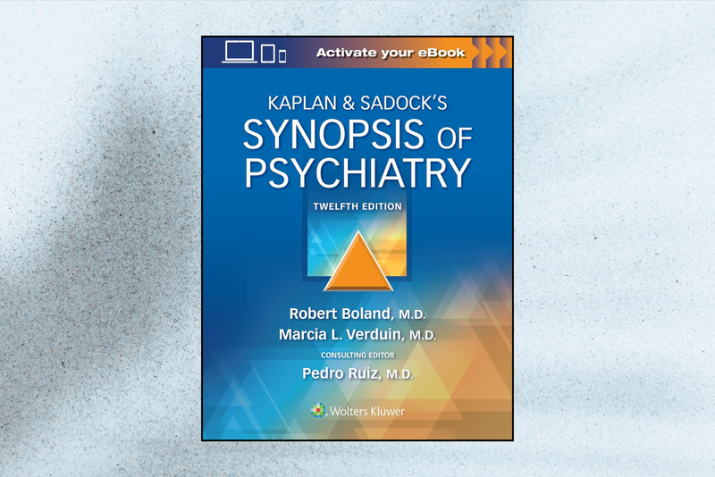 Kaplan & Sadock’s Synopsis of Psychiatry (12th Edition, North American Edition)
