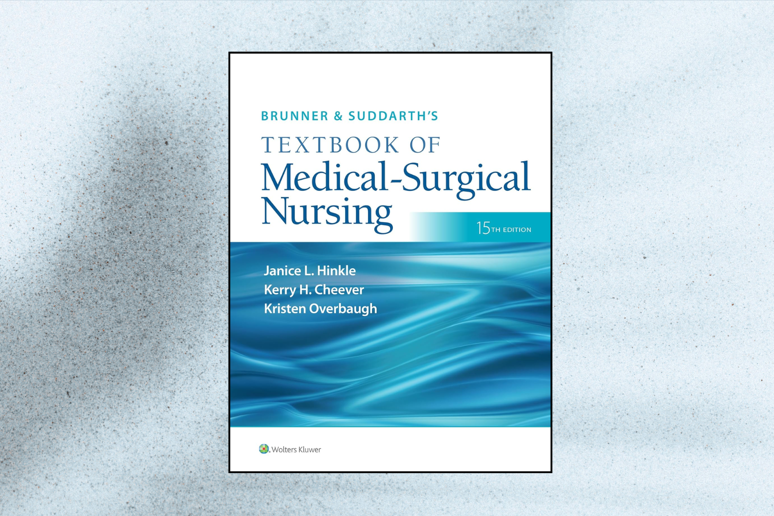 Brunner & Suddarth’s Textbook of Medical-Surgical Nursing (15th Edition)