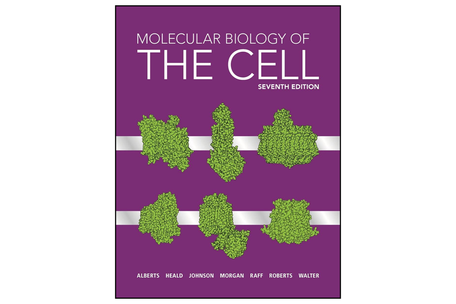 Molecular Biology of the Cell Seventh Edition