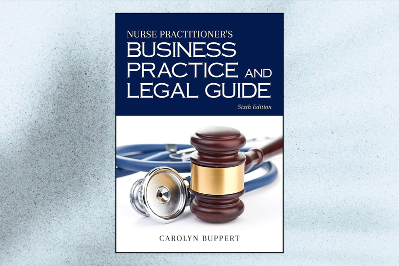 Nurse Practitioner’s Business Practice and Legal Guide (6th Edition)
