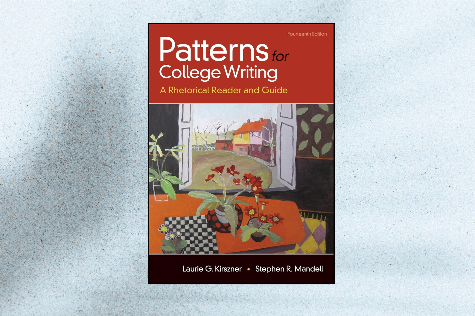 Patterns for College Writing A Rhetorical Reader and Guide (14th Edition)