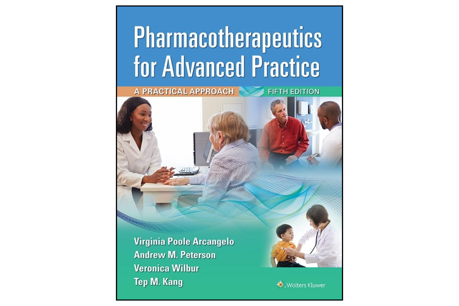Pharmacotherapeutics for Advanced Practice: A Practical Approach (5th Edition)