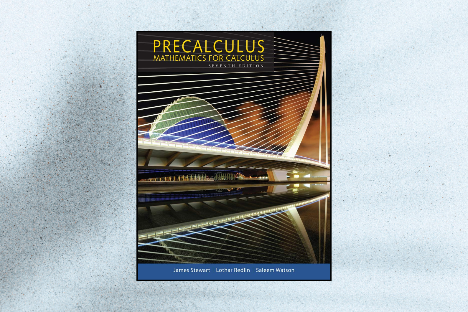 Precalculus: Mathematics for Calculus (Standalone Book, 7th Edition)