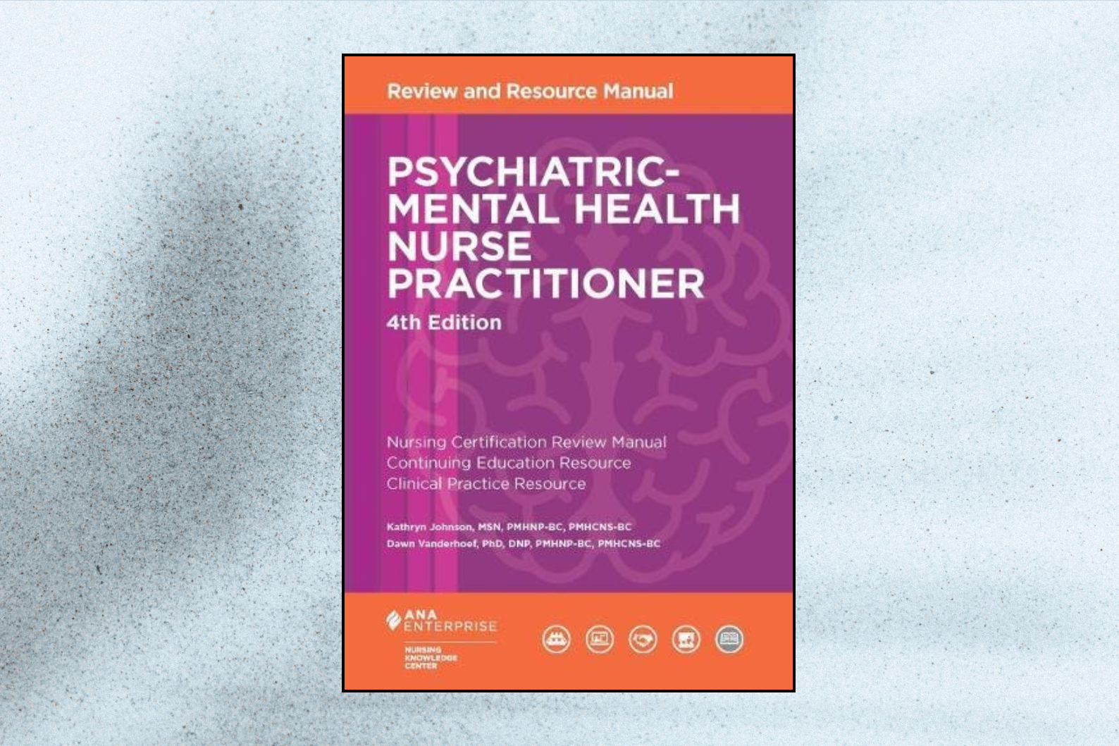 Psychiatric-Mental Health Nurse Practitioner Review and Resource Manual (4th Edition)