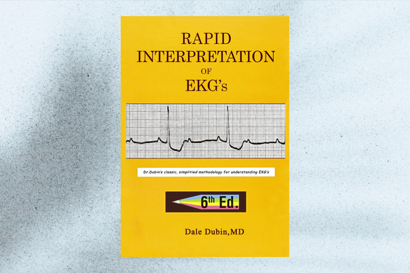 Rapid Interpretation of EKG’s (6th Edition)