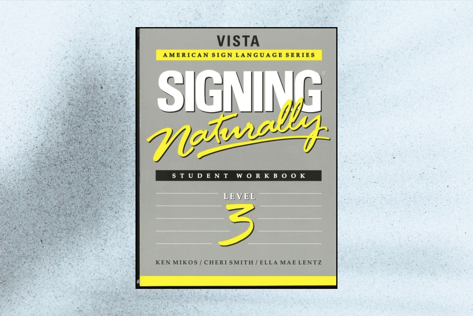 Signing Naturally: Level 3 Student Set