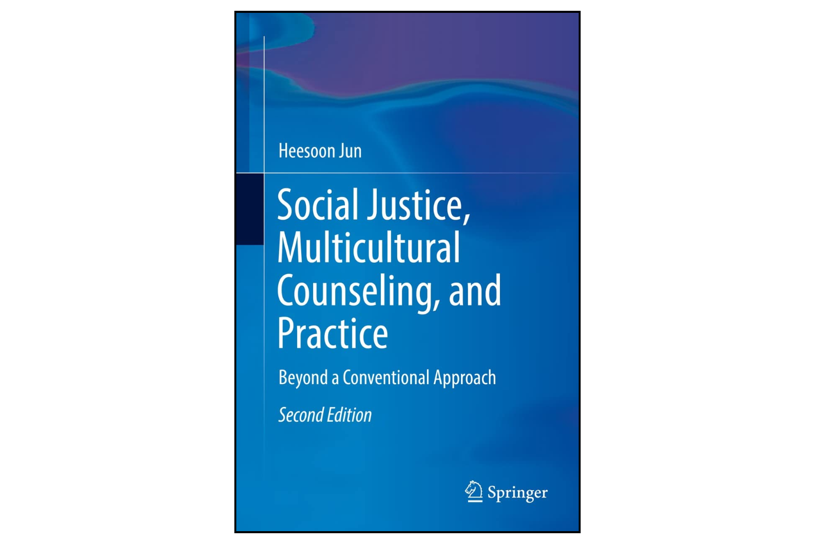 Social Justice, Multicultural Counseling, and Practice: Beyond a Conventional Approach (2nd Edition)