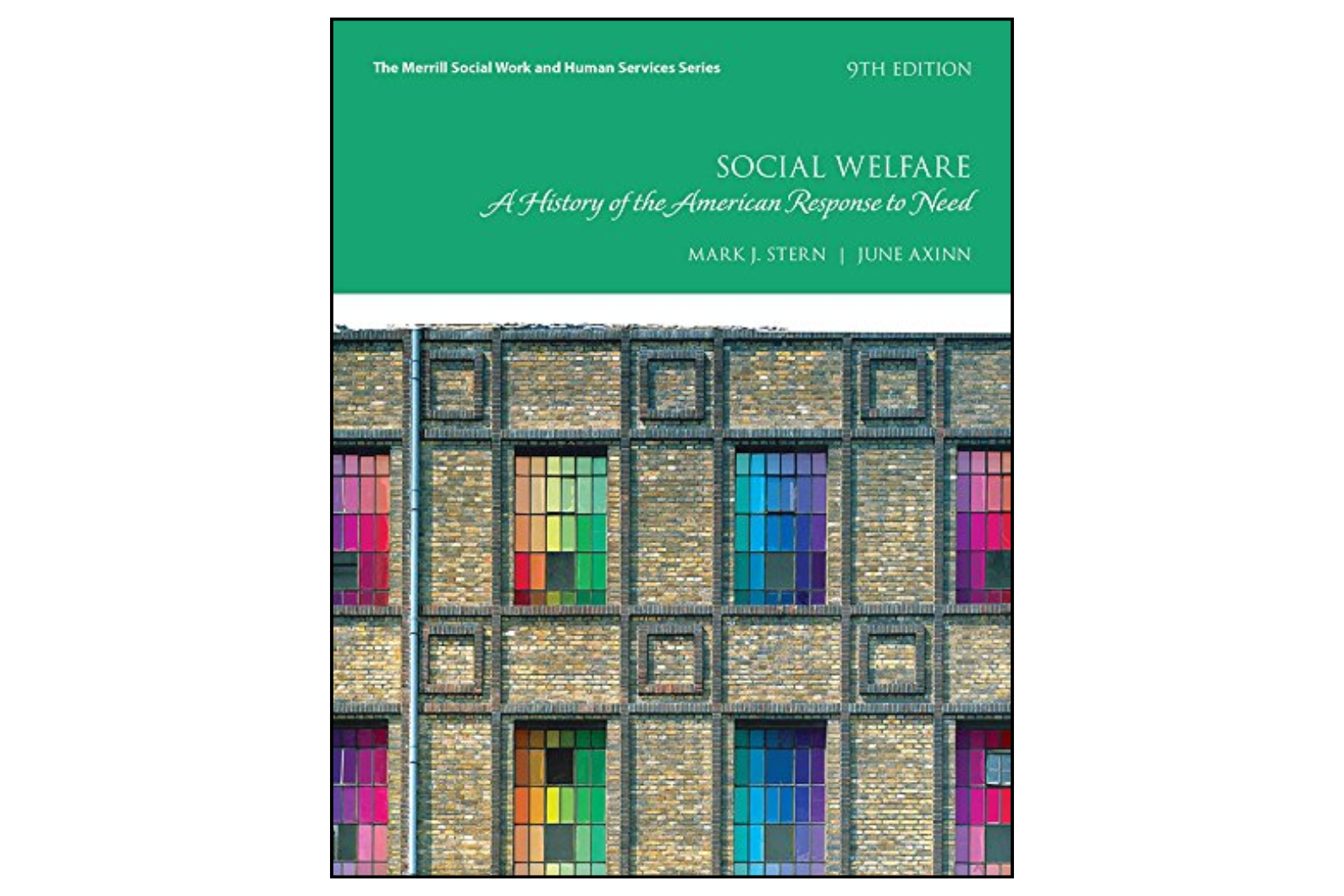 Social Welfare: A History of the American Response to Need (9th Edition)