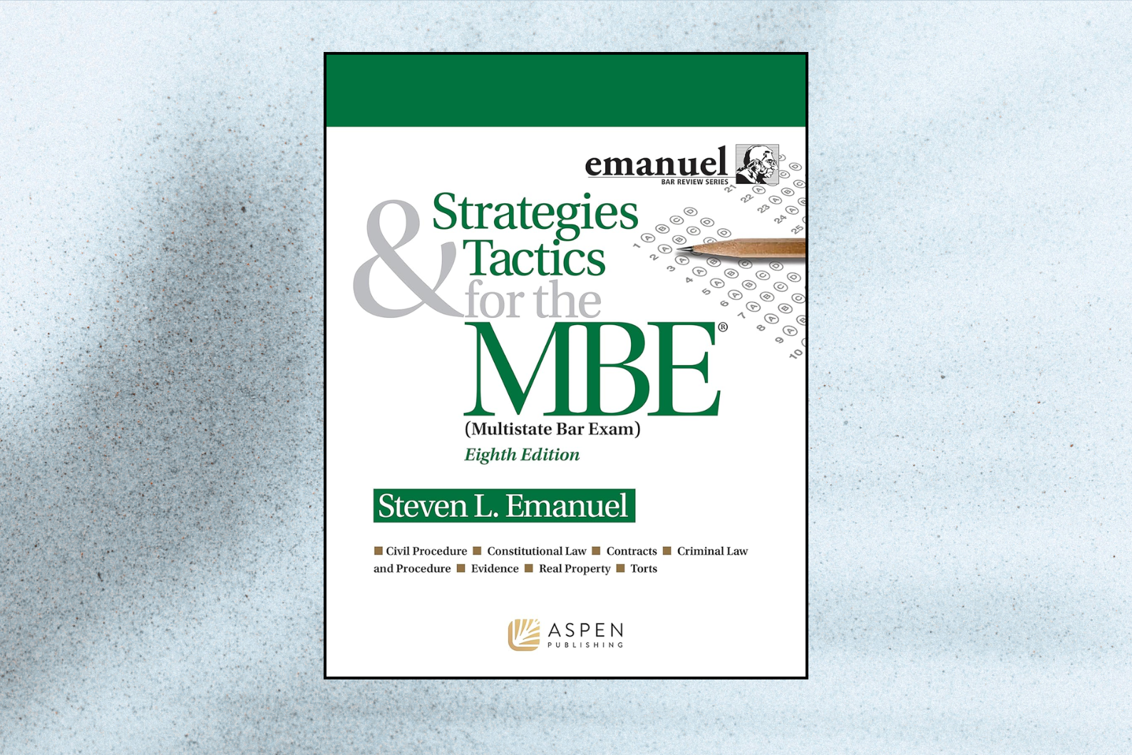 Strategies & Tactics for the MBE (Emanuel Bar Review, 8th Edition)