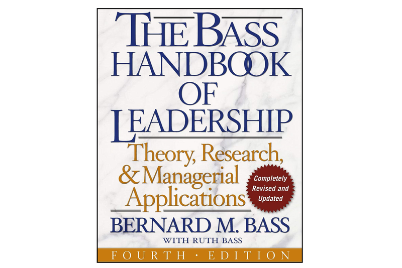 The Bass Handbook of Leadership: Theory, Research, and Managerial Applications (4th Edition)