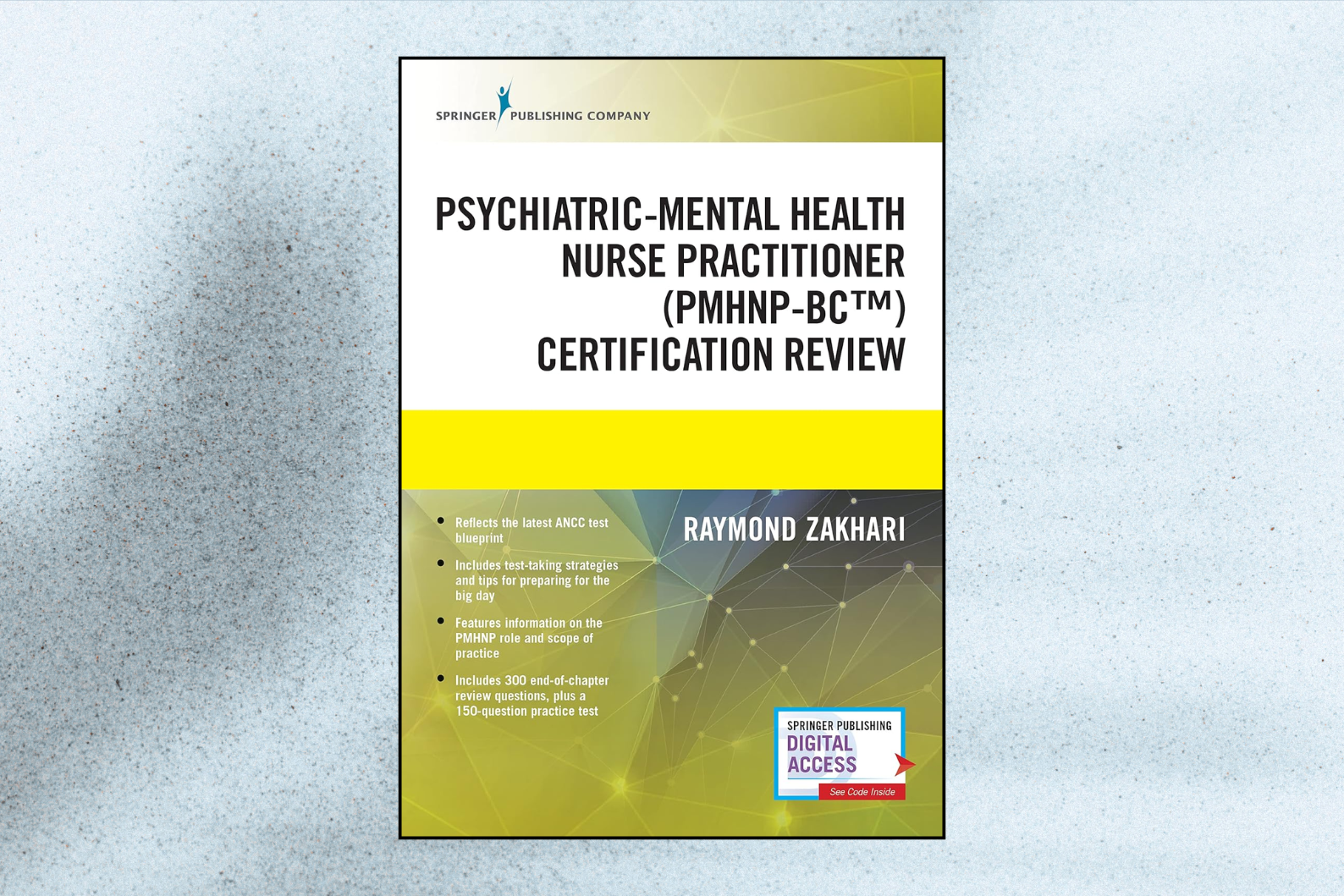 The Psychiatric-Mental Health Nurse Practitioner Certification Review Manual – Mental Health Book Uses Outline Format, Highlights Psychiatric Nurse Practitioner Board Certification Practice Exam (1st Edition)
