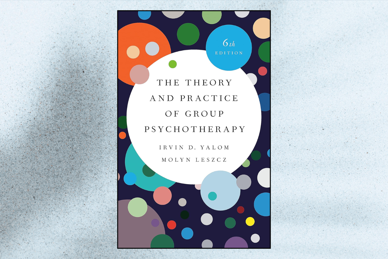 The Theory and Practice of Group Psychotherapy (6th Edition)